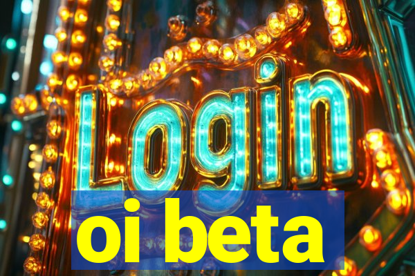 oi beta